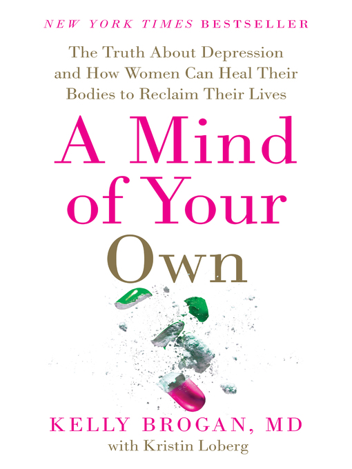 Title details for A Mind of Your Own by Kelly Brogan, M.D. - Available